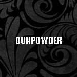 GUNPOWDER